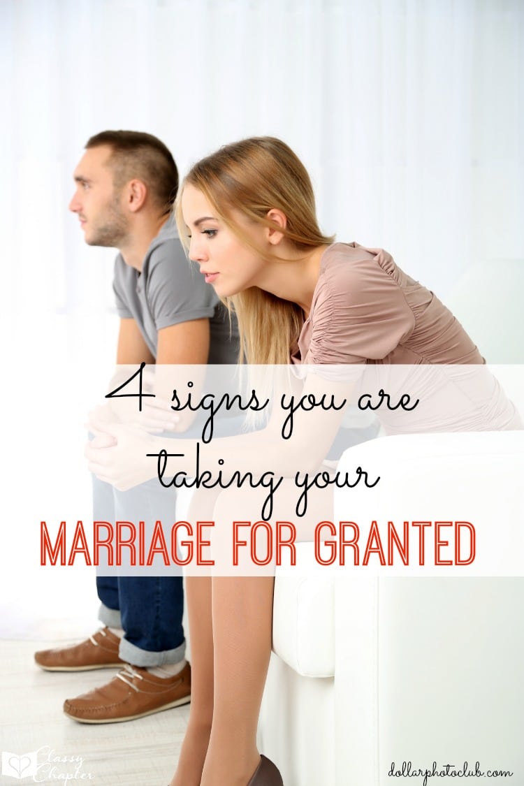 Are you taking your marriage for granted? 4 signs that your marriage might be in trouble.