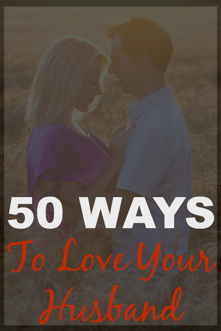 50 Ways to Love Your Husband | Marriage Tips