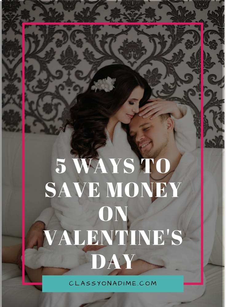 Celebrate Valentine's day on a budget this year with these budget friendly tips