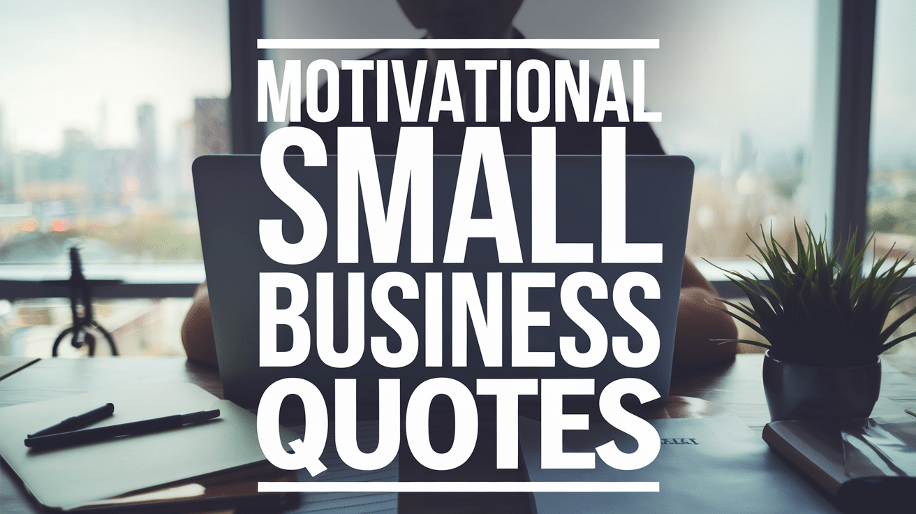 200 Motivational Small Business Quotes