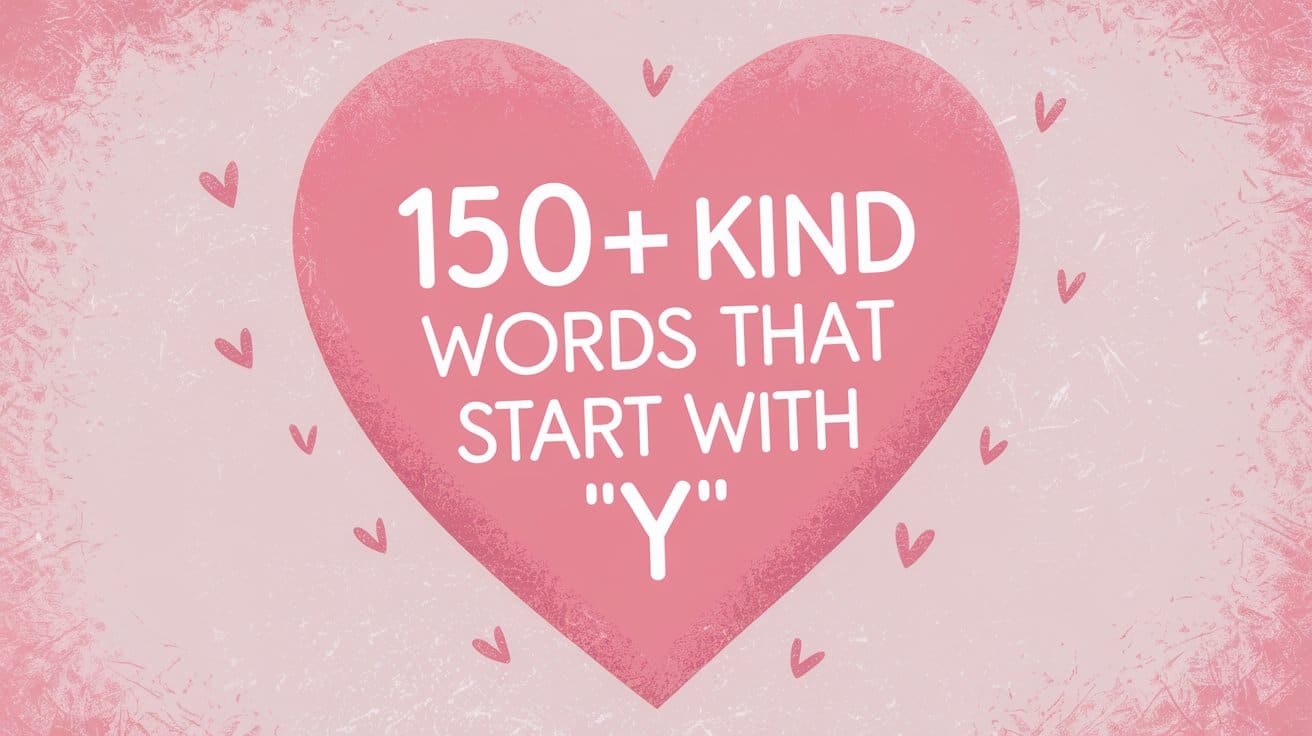 150+ Kind Words That Start With Y